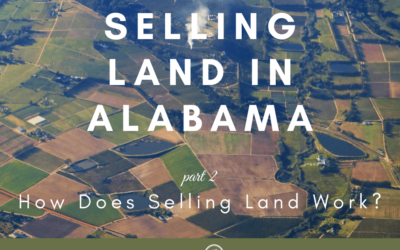 Selling Land in Alabama – How Does Selling Land Work?