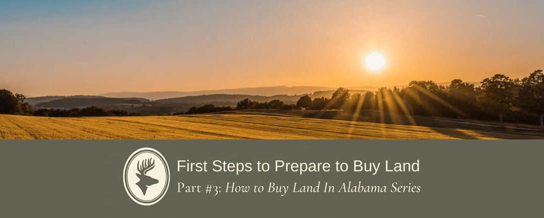 First Steps to Prepare to Buy Land