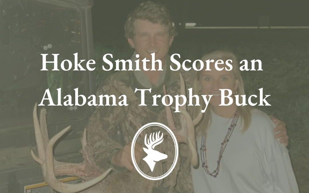 Hoke Smith Scores a Trophy Buck